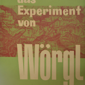 Fritz Schwarz, das Experiment von Wörgl