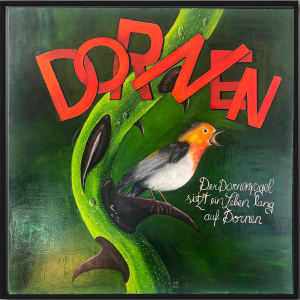 *Dornen* *Der Dornenvogel sitzt ein Leben lang auf Dornen*, A. Haaser, 2019