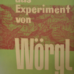 Fritz Schwarz, das Experiment von Wörgl